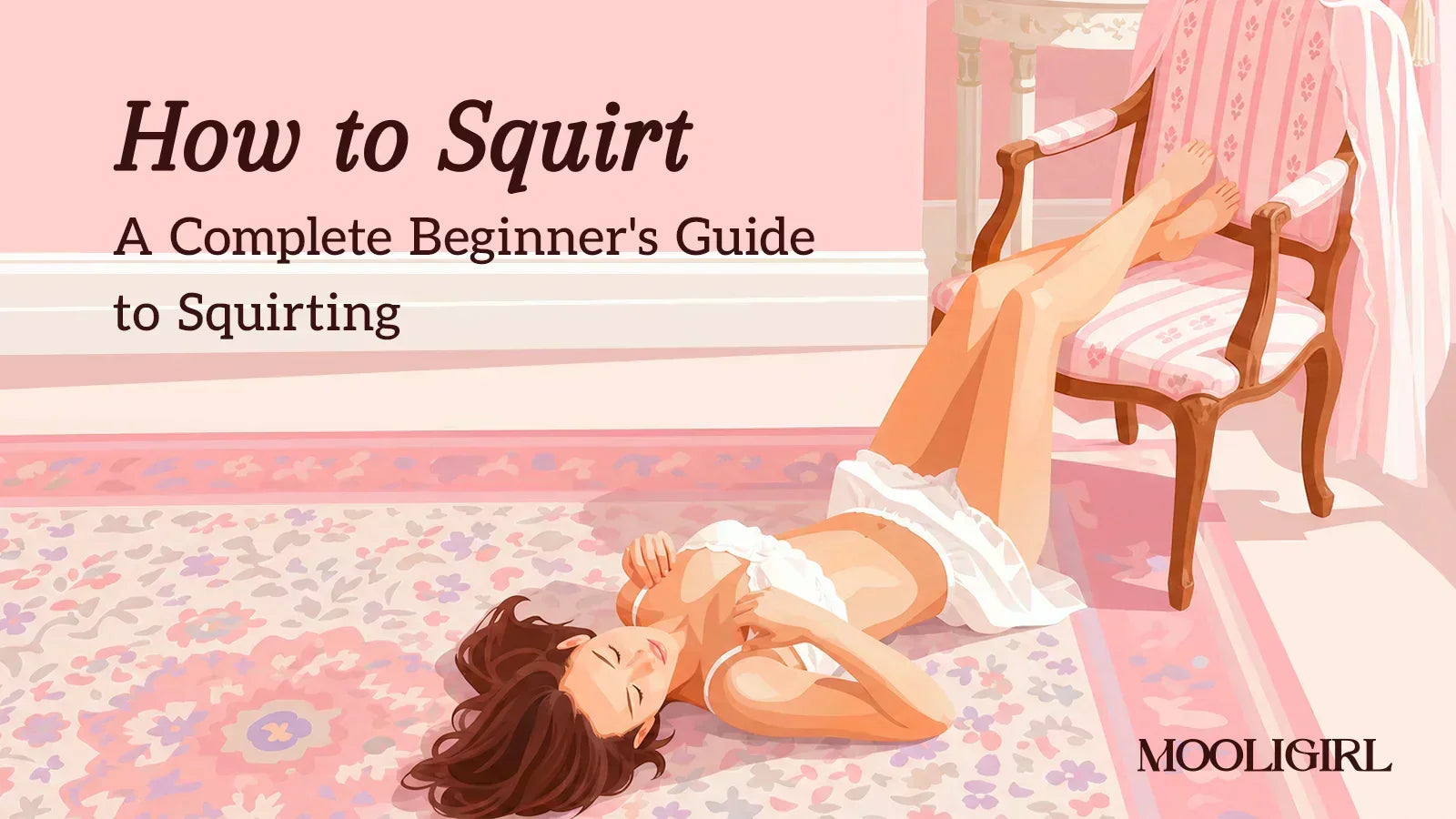 How to Squirt: A Complete Beginner's Guide to Squirting