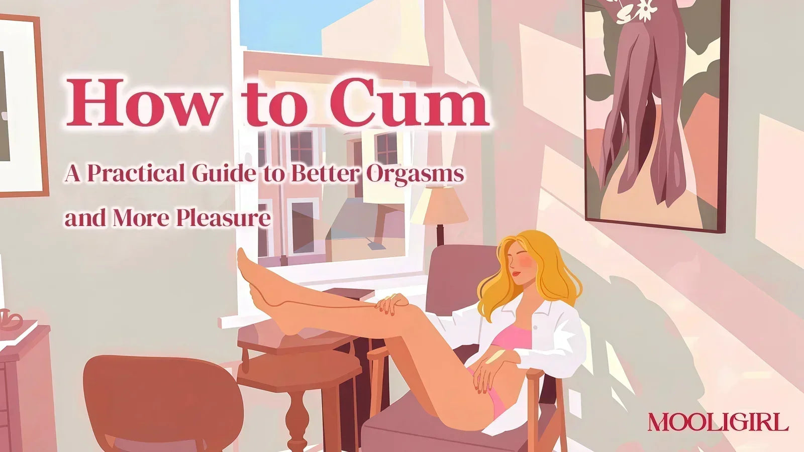 Illustration of a blonde woman relaxing in an armchair in a bright room, blog cover titled How to Cum: A Practical Guide to Better Orgasms and More Pleasure