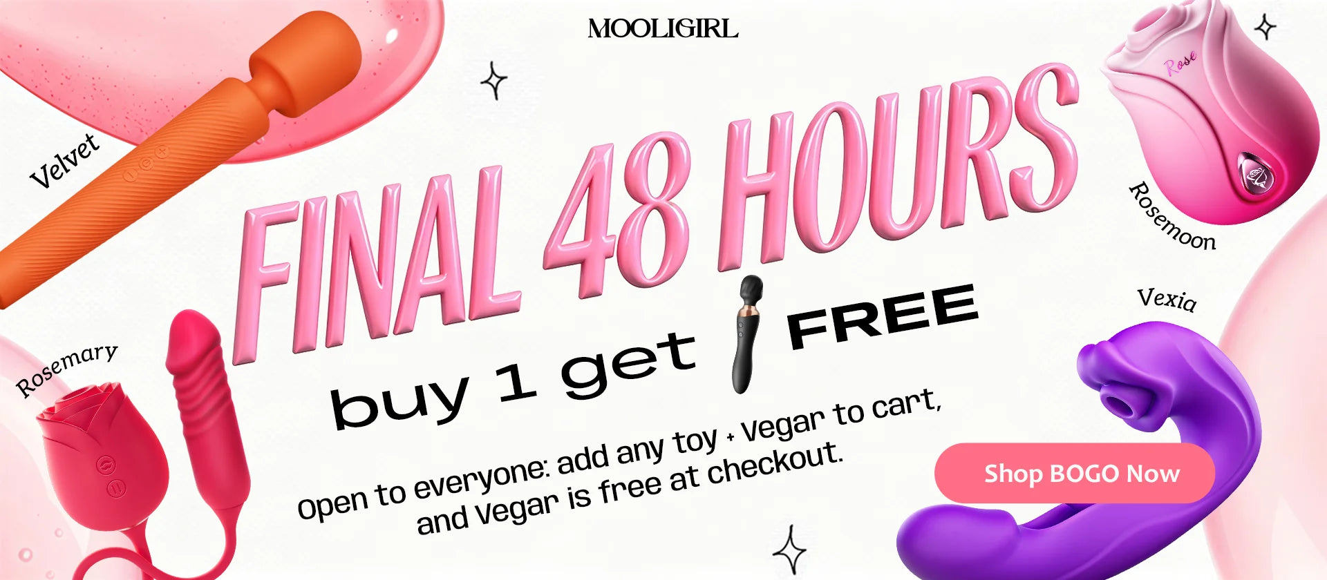 MOOLIGIRL final 48 hours BOGO horizontal promotional banner, surrounded by Velvet, Rosemary, Rosemoon, Vexia multi-color intimate toys, glossy pink headline "FINAL 48 HOURS buy 1 get Vegar FREE", campaign terms text and pink "Shop BOGO Now" CTA button on bottom right.