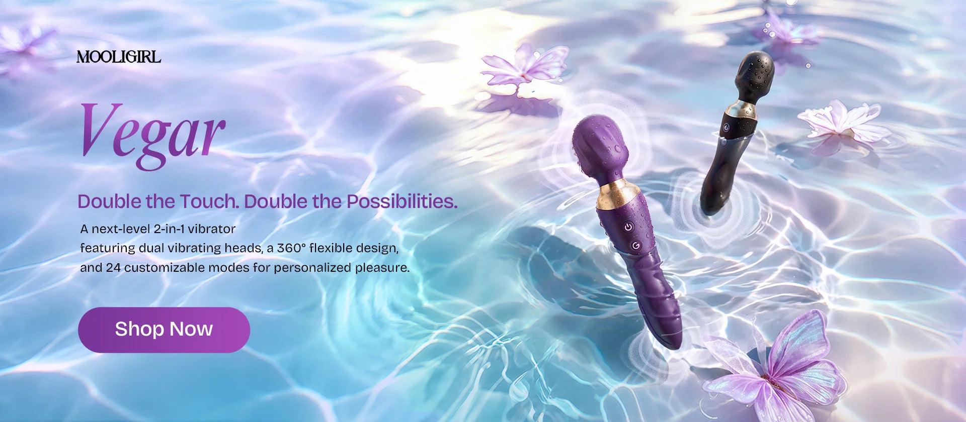MOOLIGIRL Vegar dual-head 2-in-1 vibrator banner, purple & black toys floating on clear rippling water with lavender butterfly petals, feature copy for flexible 360° design & 24 vibration modes, purple "Shop Now" CTA button.
